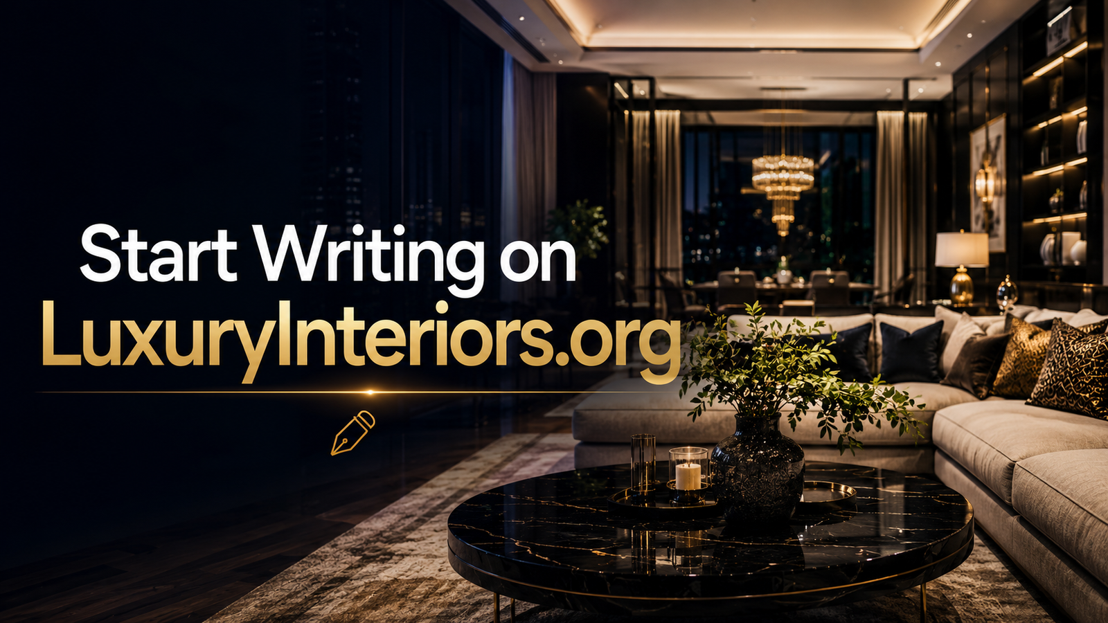 Start Writing on LuxuryInteriors.org